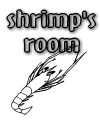 shrimp's room